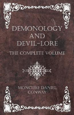 Demonology And Devil-Lore - Vol. I(English, Paperback, Conway Moncure Daniel)