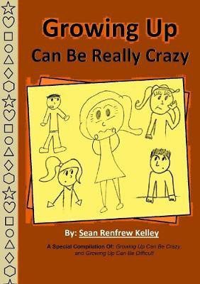 Growing Up Can be Really Crazy(English, Paperback, Renfrew Kelley Sean)
