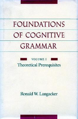 Foundations of Cognitive Grammar(English, Paperback, Langacker Ronald W.)