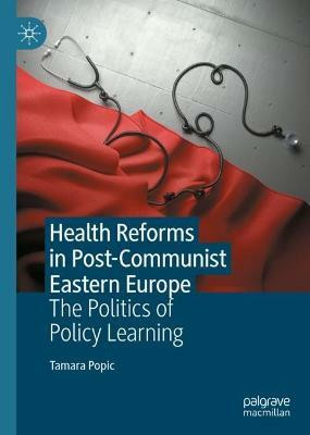 Health Reforms in Post-Communist Eastern Europe(English, Hardcover, Popic Tamara)