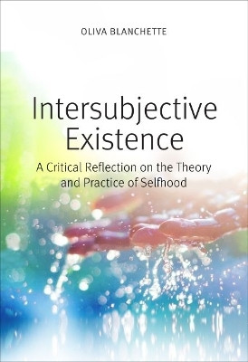Intersubjective Existence(English, Paperback, Blanchette Oliva)