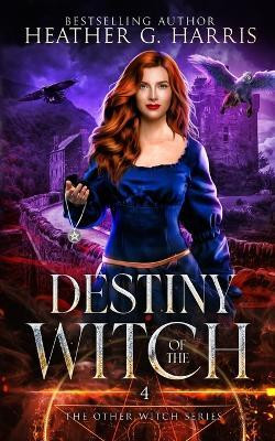 Destiny of the Witch(English, Paperback, Harris Heather G)