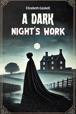 A Dark Night's Work (Edition2024)(English, Paperback, Gaskell Elizabeth)
