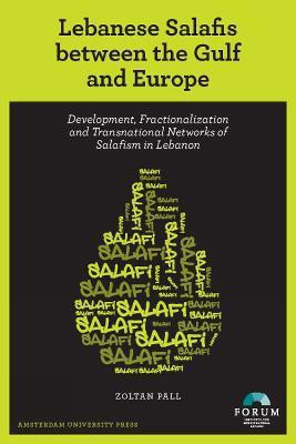 Lebanese Salafis between the Gulf and Europe(English, Paperback, Pall Zoltan)
