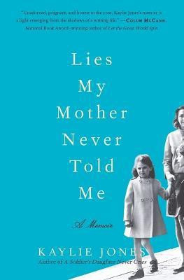 Lies My Mother Never Told Me(English, Paperback, Jones Kaylie)