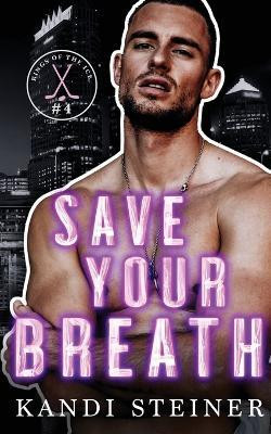 Save Your Breath(English, Paperback, Steiner Kandi)