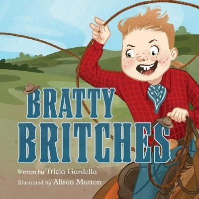 Bratty Britches(English, Paperback, Gardella Tricia)