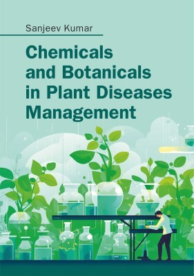 Chemicals and Botanicals in Plant Disease Management(English, Hardcover, Kumar Sanjeev)