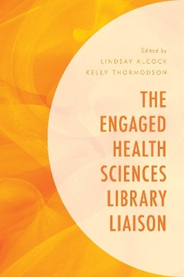 The Engaged Health Sciences Library Liaison(English, Paperback, unknown)