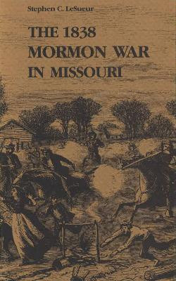 The 1838 Mormon War in Missouri(English, Paperback, Sueur Stephen C.Le)