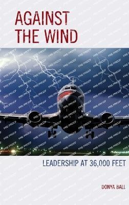 Against the Wind(English, Hardcover, Ball Donya)