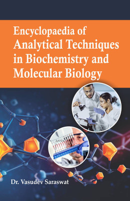 Encyclopaedia of Analytical Techniques in Biochemistry and Molecular Biology (3 Vols. Set)(Hardcover, Dr. Vasudev Saraswat)