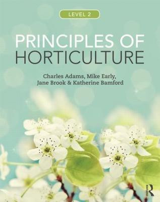 Principles of Horticulture: Level 2(English, Paperback, Adams Charles)