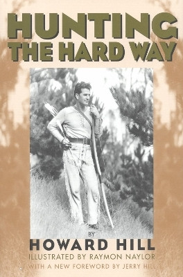 Hunting the Hard Way(English, Paperback, Hill Howard)