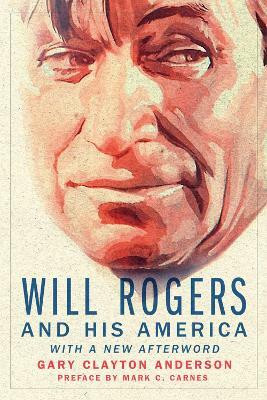 Will Rogers and His America(English, Paperback, Anderson Gary Clayton)