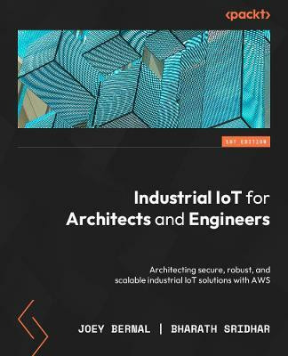 Industrial IoT for Architects and Engineers(English, Paperback, Bernal Joey)