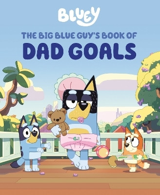 Bluey: The Big Blue Guy's Book of Dad Goals(English, Hardcover, Penguin Young Readers Licenses)