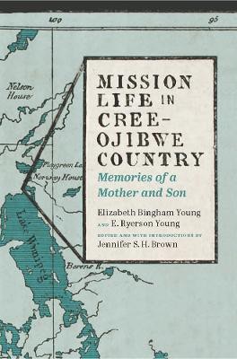 Mission Life in Cree-Ojibwe Country(English, Paperback, Young Elizabeth Bingham)