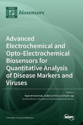 Advanced Electrochemical and Opto-Electrochemical Biosensors for Quantitative Analysis of Disease Markers and Viruses(English, Hardcover, unknown)