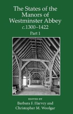 The States of the Manors of Westminster Abbey c.1300 to 1422 Part 1(English, Hardcover, unknown)
