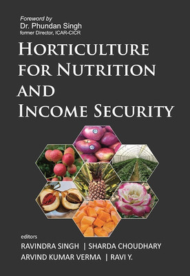 Horticulture for Nutrition and Income Security(English, Hardcover, Y. Arvind Verma, Sharda Choudhary,Arvind Kumar Verma, Ravi)