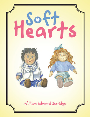 Soft Hearts(English, Paperback, Serridge William Edward)