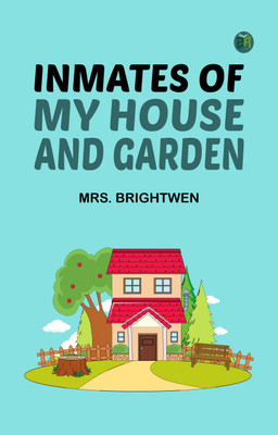 Inmates of My House and Garden(Paperback, Mrs. Brightwen)