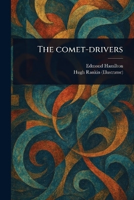 The Comet-drivers(English, Paperback, Hamilton Edmond)