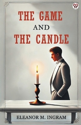 The Game And The Candle (Edition1)(English, Paperback, Ingram Eleanor M)