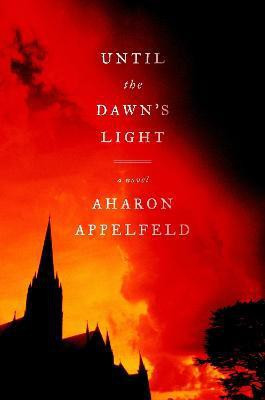 Until the Dawn's Light(English, Hardcover, Appelfeld Aharon)