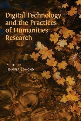 Digital Technology and the Practices of Humanities Research(English, Paperback, unknown)