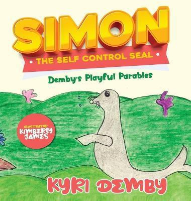 Simon the Self Control Seal(English, Hardcover, Demby Kyri)