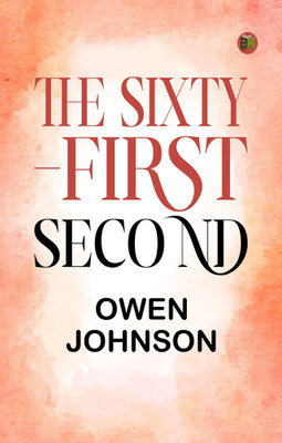 The Sixty-First Second(Paperback, Creator: Owen Johnson)