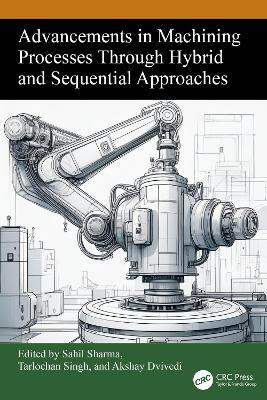 Advancements in Machining Processes Through Hybrid and Sequential Approaches(English, Hardcover, unknown)
