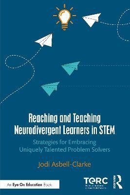 Reaching and Teaching Neurodivergent Learners in STEM(English, Paperback, Asbell-Clarke Jodi)