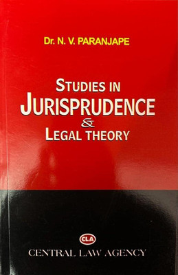 STUDIES IN JURISPRUDENCE & LEGAL THEORY | CENTRAL LAW AGENCY | Edition : 2023(Paperback, DR. N.V PARANJAPE)