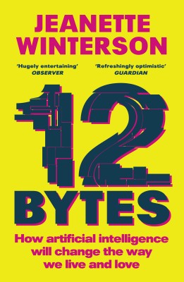 12 Bytes(English, Paperback, Winterson Jeanette)