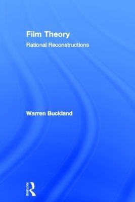 Film Theory: Rational Reconstructions(English, Hardcover, Buckland Warren)