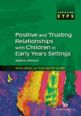 Positive and Trusting Relationships with Children in Early Years Settings(English, Electronic book text, Johnson Jessica M.)