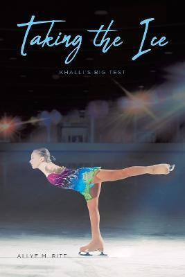 Taking the Ice(English, Paperback, Ritt Allye M)