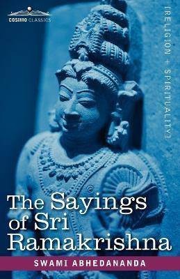 The Sayings of Sri Ramakrishna(English, Paperback, Abhedananda Swami)