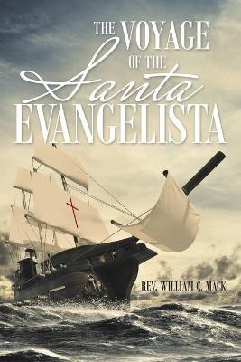 The Voyage of the Santa Evangelista(English, Paperback, Mack William C REV)