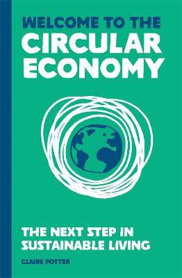 Welcome to the Circular Economy(English, Hardcover, Potter Claire)