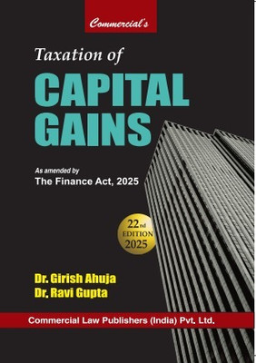 Taxation of Capital Gains as amended by the Finance Act, 2025(Paperback, Dr. Girish Ahuja, Dr. Ravi Gupta)