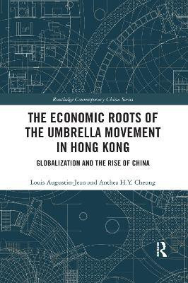 The Economic Roots of the Umbrella Movement in Hong Kong(English, Paperback, Augustin-Jean Louis)