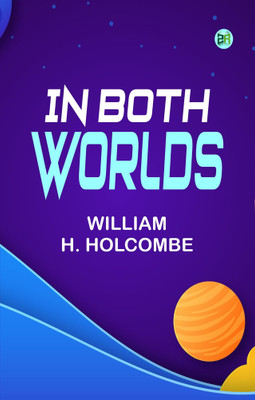 In Both Worlds(Paperback, William H. Holcombe)