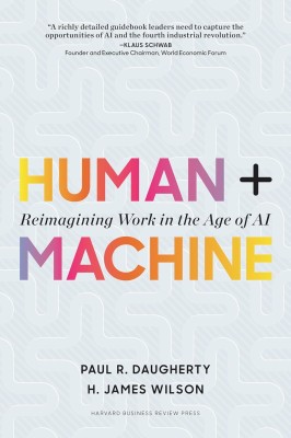 Human + Machine: Reimagining Work in the Age of AI, Paul R. Daugherty, H. James Wilson, Hardcover, English(Hardcover, Paul R. Daugherty, H. James Wilson)