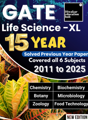 GATE Life Science [XL] Solved Previous year Paper 2011 to 2025 II All 6 Subjects II With Detail Solution II 15 year PYQ II GATE XL Life Science - Chemistry,Biochemistry, Microbiology, Botany, Zoology and Food Technology Examinations in India II by Diwakar Education Publication(Paperback, Meghna Rajp