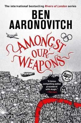 Amongst Our Weapons(English, Paperback, Aaronovitch Ben)