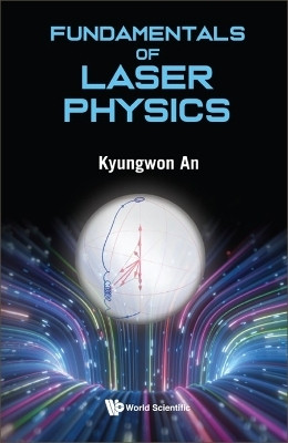 FUNDAMENTALS OF LASER PHYSICS(English, Hardcover, An Kyungwon)